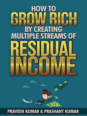 cover image of How to Grow Rich by Creating Multiple Streams of Residual Income